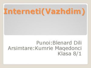 InternetiVazhdim Punoi Blenard Dili Arsimtare Kumrie Maqedonci Klasa