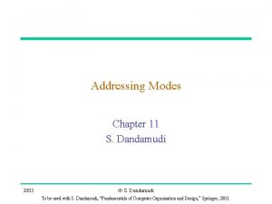 Addressing Modes Chapter 11 S Dandamudi 2003 S