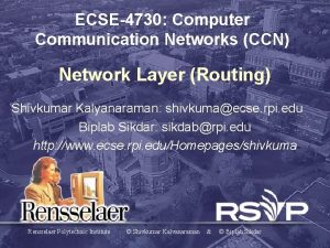 ECSE4730 Computer Communication Networks CCN Network Layer Routing