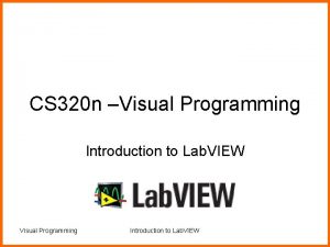CS 320 n Visual Programming Introduction to Lab