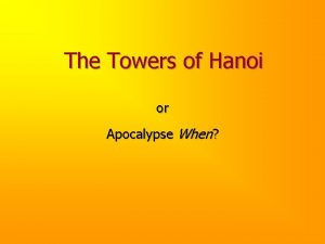 The Towers of Hanoi or Apocalypse When A