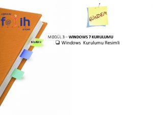 MODL 3 WINDOWS 7 KURULUMU Modl 3 q