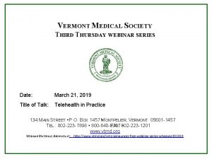 VERMONT MEDICAL SOCIETY THIRD THURSDAY WEBINAR SERIES Date