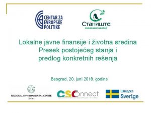 Lokalne javne finansije i ivotna sredina Presek postojeeg