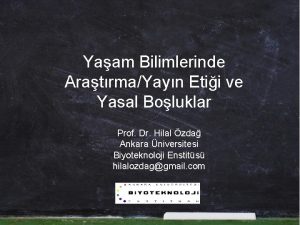 Yaam Bilimlerinde AratrmaYayn Etii ve Yasal Boluklar Prof