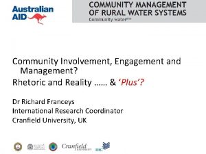 Community Involvement Engagement and Management Rhetoric and Reality