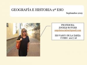 GEOGRAFA E HISTORIA 2 ESO Septiembre 2019 PROFESORA