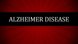 ALZHEIMER DISEASE WHAT IS DEMENTIA WHAT IS ALZHEIMER