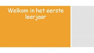 Welkom in het eerste leerjaar Juf Bauke voltijds