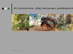 B 1 c impressionisme uitleg theorievragen praktijkopdracht M