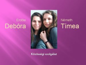 Erdsi Nmeth Debra Tmea Kzssgi szolglat Kzgzos dikok