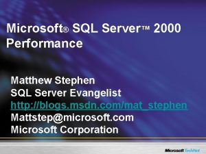 Microsoft SQL Server 2000 Performance Matthew Stephen SQL