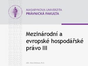 Mezinrodn a evropsk hospodsk prvo III JUDr Klra