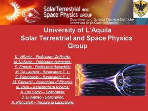 University of LAquila Solar Terrestrial and Space Physics