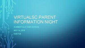 VIRTUALSC PARENT INFORMATION NIGHT SUMMERVILLE HIGH SCHOOL MAY