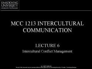 MCC 1213 INTERCULTURAL COMMUNICATION LECTURE 6 Intercultural Conflict