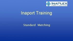 Inaport Training Standard Matching Matching Process of deciding