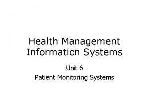 Health Management Information Systems Unit 6 Patient Monitoring