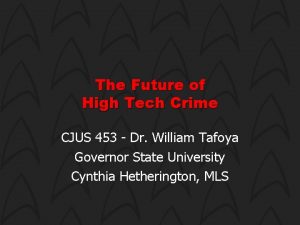 The Future of High Tech Crime CJUS 453