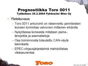 Prognostiikka Toro 0011 Tykokous 25 2 2004 Pyhsalmi