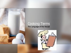 Cooking Terms The Language of the Recipe The