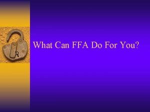 What Can FFA Do For You With FFA