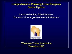 Comprehensive Planning Grant Program Status Update Laura Arbuckle