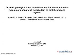 Aerobic glycolysis fuels platelet activation smallmolecule modulators of