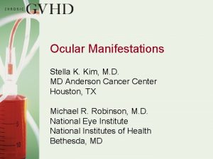 Ocular Manifestations Stella K Kim M D MD