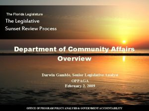 The Florida Legislature The Legislative Sunset Review Process