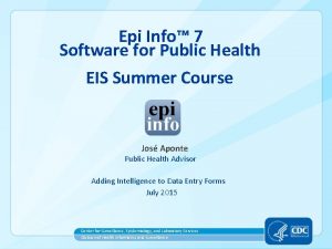 Epi Info 7 Software for Public Health EIS