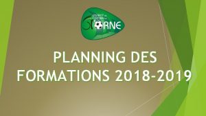 PLANNING DES FORMATIONS 2018 2019 Une quipe Un