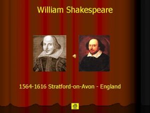 William Shakespeare 1564 1616 StratfordonAvon England Overview Who