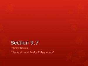 Section 9 7 Infinite Series Maclaurin and Taylor