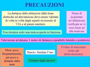 PRECAUZIONI La distanza delle abitazioni dalle linee elettriche