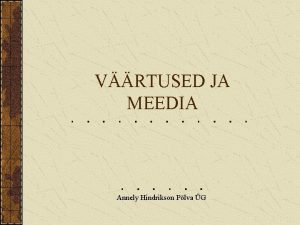 VRTUSED JA MEEDIA Annely Hindrikson Plva G Vrtused