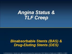 Angina Status TLF Creep Bioabsorbable Stents BAS DrugEluting