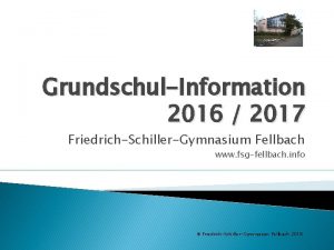 GrundschulInformation 2016 2017 FriedrichSchillerGymnasium Fellbach www fsgfellbach info