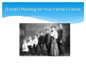 Estate Planning for Your Familys Future Golden Years
