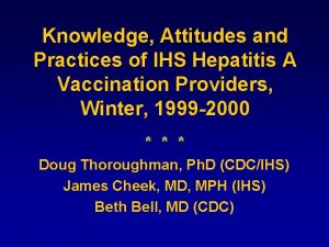 Knowledge Attitudes and Practices of IHS Hepatitis A