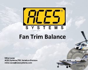 Fan Trim Balance Mike Lucas ACES SystemsTEC Aviation