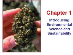Chapter 1 Introducing Environmental Science and Sustainability Human