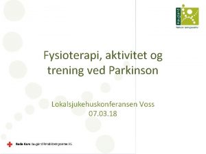 Fysioterapi aktivitet og trening ved Parkinson Lokalsjukehuskonferansen Voss