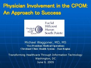 Physician Involvement in the CPOM An Approach to