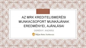 AZ MRK KREDITELISMERSI MUNKACSOPORT MUNKJNAK EREDMNYEI AJNLSAI DERNYI