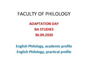 FACULTY OF PHILOLOGY ADAPTATION DAY BA STUDIES 30