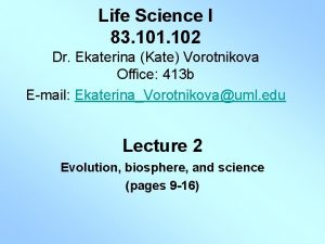 Life Science I 83 101 102 Dr Ekaterina