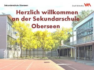 Sekundarschule Oberseen Herzlich willkommen an der Sekundarschule Oberseen