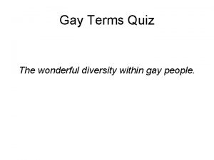 Gay Terms Quiz The wonderful diversity within gay