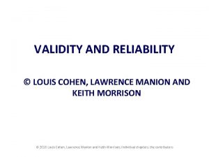 VALIDITY AND RELIABILITY LOUIS COHEN LAWRENCE MANION AND